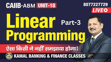 Linear Programming -Master Class Part-3 CAIIB-ABM #655 by Kamal sir 17-Oct at 9:30 pm