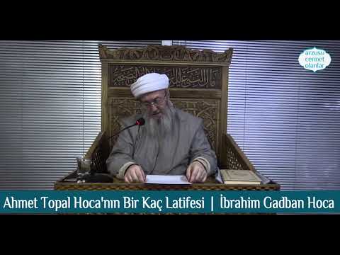 Ahmet Topal Hoca'nın Bir Kaç Latifesi ibrahim Gadban Hoca