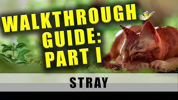 Stray walkthrough guide - Part 1