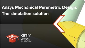 Ansys Mechanical Parametric Design: The simulation solution | KETIV Virtual Academy