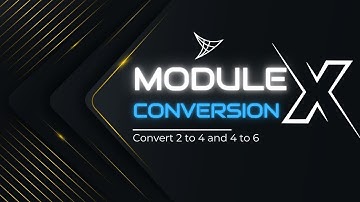 ModuleIX-2 to 4 and ModuleX-4 to 6 Conversion Steps