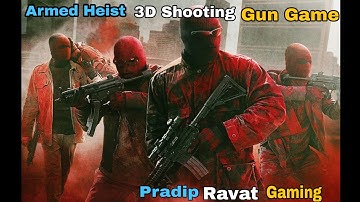 Armed Heist : TPS 3D Sniper  Shooting Gun Game // Bank Robbery // Shooter // Pradip Ravat Gaming