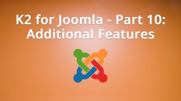 K2 for Joomla - Part 10: Additional Features
