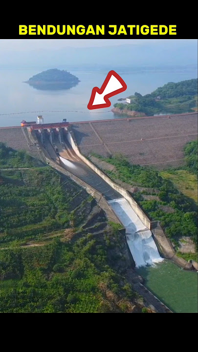 Jatigede Dam Water Gate in Sumedang Regency | Large water reservoir and spillway