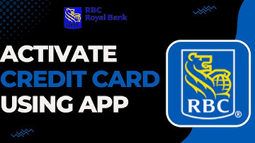 How to Activate RBC Credit Card Using Mobile App