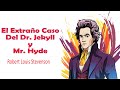 El Extraño Caso Del Dr.  Jekyll y Mr.  Hyde - Robert Louis Stevenson (AudioLibro En Español)