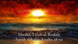 Surah Ghafir,Ayahs 38 to 50 by Sheikh Salah al Budair