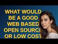 Webmasters: What would be a good web based open source or low cost learing collaboration tool for...