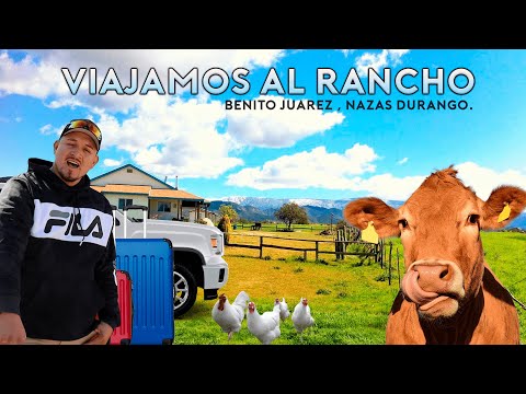 VIAJANDO AL RANCHO | BENITO JUAREZ , NAZAS , DURANGO | VIAJANDO CON EL TIO XAVI