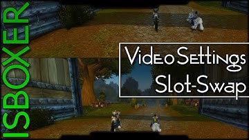 ISBoxer 41 -- Video Settings (Slot-Swap)