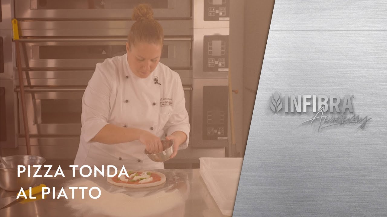 INFIBRA ACADEMY | Pizza Tonda al Piatto