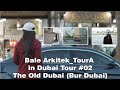 The Other side of DUBAI - Dubai Creek, Old Dubai (Bur Dubai), UAE | Bale Arkitek_TourA