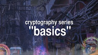 [cryptography series] episode 1 : "basics"