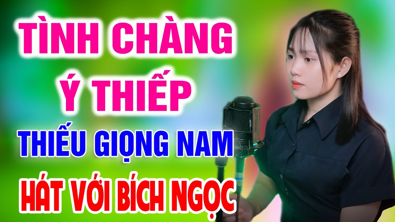 Karaoke Tình Chàng Ý Thiếp ➤ Song Ca Cùng Bích Ngọc ➤ Karaoke Thiếu Giọng Nam