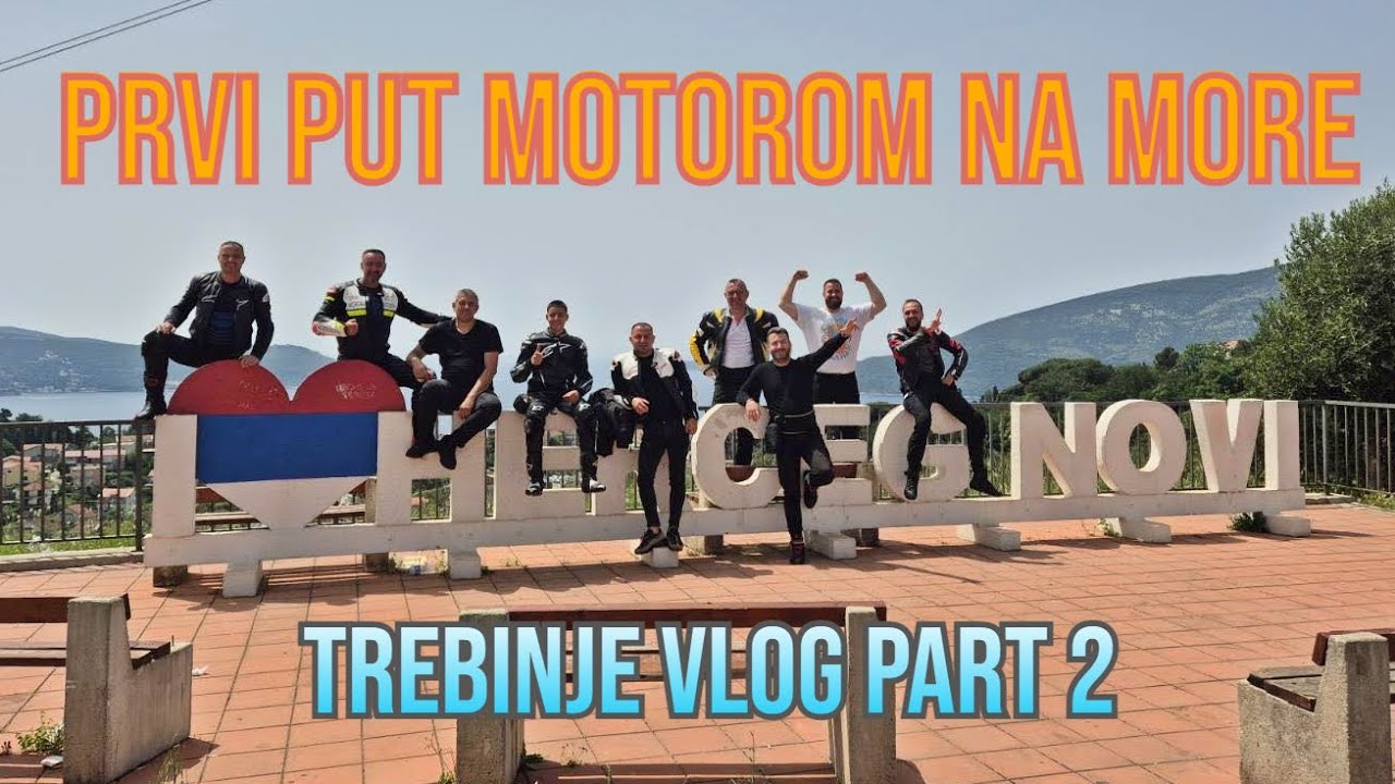 Prvi put MOTOROM NA MORE!! | Trebinje moto skup part 2