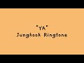 "YA" Jungkook Ringtone