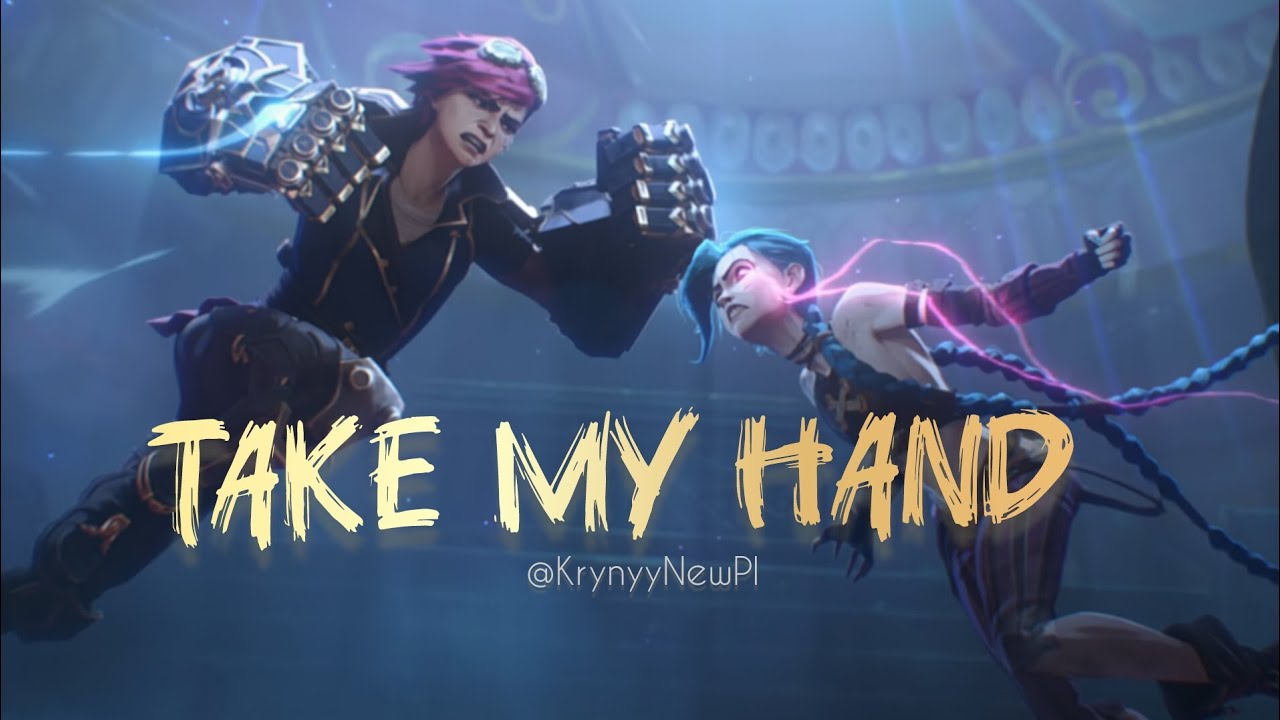 Arcane ｢AMV｣ Take My Hand 