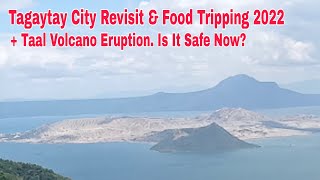 Tagaytay City Revisit \& Food Tripping 2022 + Taal Volcano Eruption. Is It Safe Now?