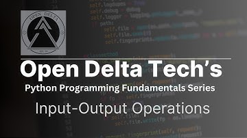 Python Fundamentals Series: Input-Output Operations (1 of 3)