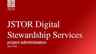JSTOR Digital Stewardship Services training: Project administration