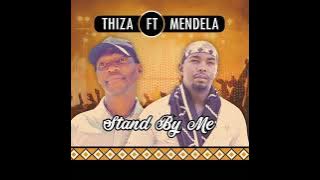 Thiza ft Mendela - Stand by me