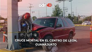 Cruce mortal en el centro de León, Guanajuato