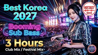 3 HOURS NONSTOP 🔥 Best Korea ClubMix/Festival Mix 2027 🔊 Extreme Bass Boosted Banger Music 