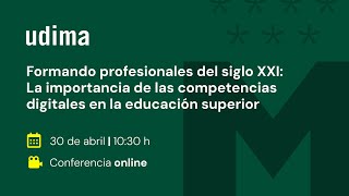 Formando profesionales del s. XXI: la importancia de las competencias digitales en la Ed. Superior