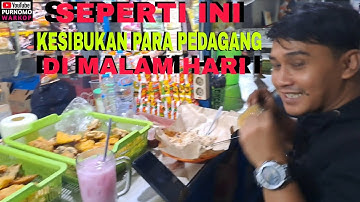 SEPERTI INI KESIBUKAN PARA PEDAGANG DI MALAM HARI@purnomo-warkop 
