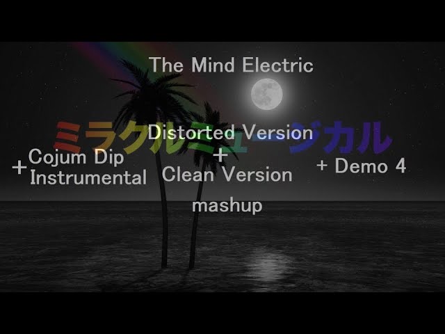 Demo 4 edit mind electric. 32 The Mind Electric текст. Cojum Dip. The Mind Electric.