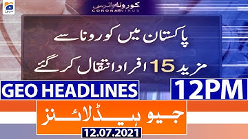 Geo Headlines 12 PM | 12th July 2021
