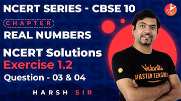 Class 10 Exercise 1.2 - Q3 & Q4 Real Numbers L3 | NCERT Solutions | CBSE Maths Chapter 1 | Vedantu
