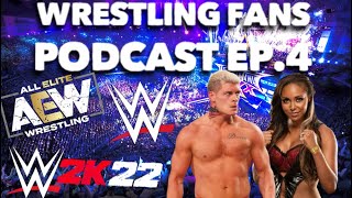 Cody Rhodes To Wwe, Wwe 2K22 Update, Aew Losing Stars Wrestling Fans Podcast Ep.4