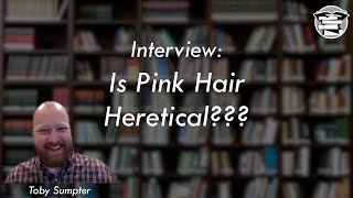 Toby Sumpter on Pink Hair, Egalitarianism, and Porn and Theology