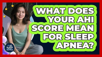 What Does Your AHI Score Mean For Sleep Apnea? - Sleep Apnea Support Network