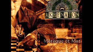 Akhenaton - Je combats avec mes démons METEQUE ET MAT