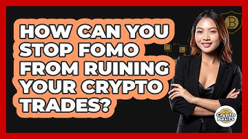 How Can You Stop FOMO From Ruining Your Crypto Trades? - CryptoBasics360.com