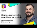 Games prototyping practices for mobile [Unreal Meetup Minsk 07.03.2020]