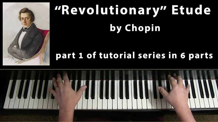 (Part 1 of 6) CHOPIN: Tutorial on "Revolutionary" Etude (Op. 10, No. 12)