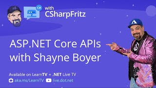 Learn C# with CSharpFritz - A Tour of API Design and Development with Shayne Boyer