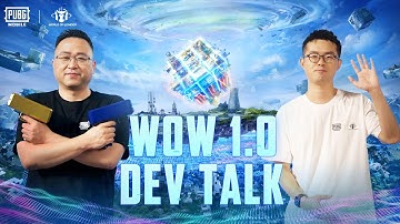 PUBG MOBILE | WOW 1.0 Dev Talk