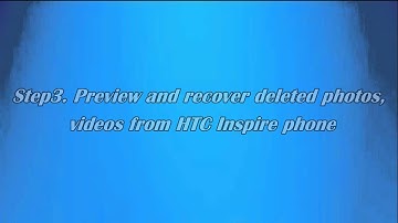 How to Recover Deleted Photos & Videos from HTC Inspire