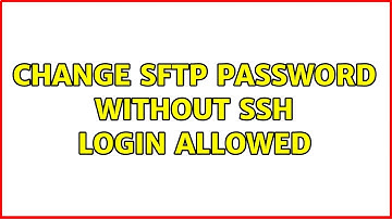Change SFTP password without ssh login allowed