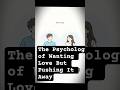 The Psychology of Wanting Love But Pushing It Away
