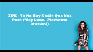 Tini - Ya No Hay Nadie Que Nos Pare Soy Luna Momento Musical Lyrics