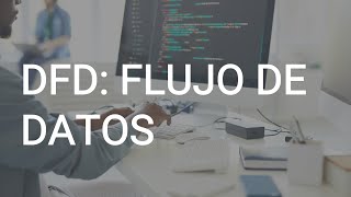 DFD: Flujo de datos