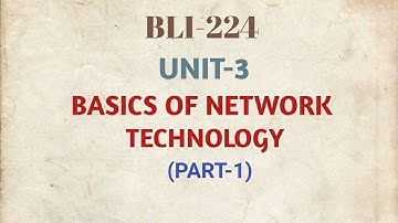 BLI-224 UNIT-3 BASICS OF NETWORK TECHNOLOGY (PART-1) | BLI-224 IMP. QUESTION | #BLISSTUDY
