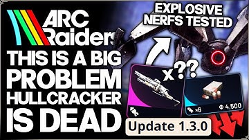 Arc Raiders - New Hullcracker Nerf = HUGE Problem - Patch 1.3 Explosive Changes Arc Killing Guide!