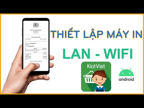 Hướng dẫn thiết lập máy in LAN Wifi trên App Kiotviet để in từ điện thoại Android