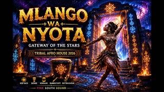 🌠✨ MLANGO WA NYOTA | Gateway Of The Stars | Tribal Afro House 2026 | Deep Bass Djembe & Bamboo Flute